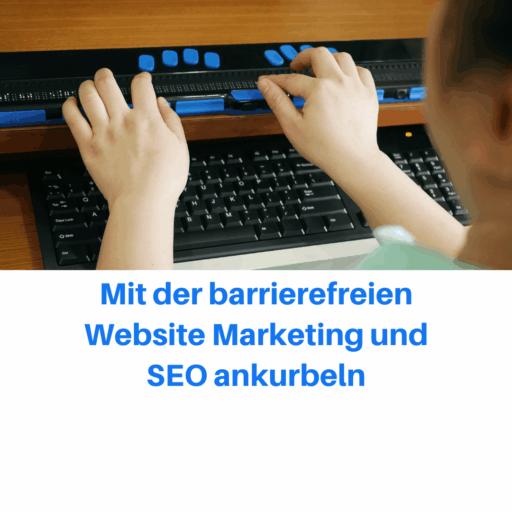 Mit der barrierefreien Website Marketing und SEO ankurbeln