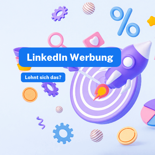 Illustration mit Zielscheibe, Rakete und Geschäftssymbolen wie Diagrammen, Zahnrädern und Prozentzeichen. Text: ‚LinkedIn Werbung – Lohnt sich das?‘.