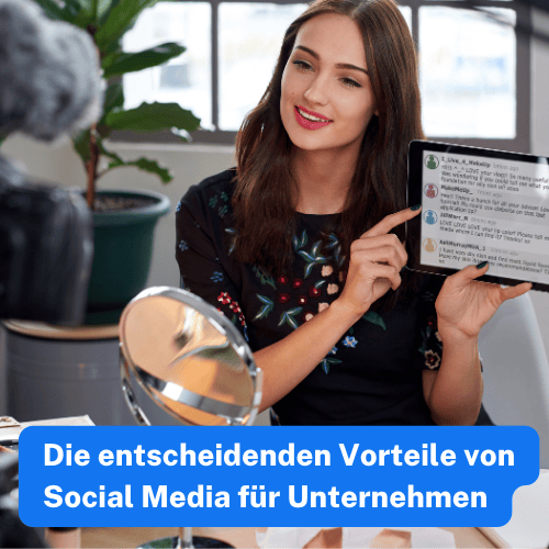 Eine Social-Media-Influencerin nimmt ein Video mit einer professionellen Kamera auf. Sie hält ein Tablet mit Social-Media-Kommentaren in die Kamera. Im Vordergrund stehen Make-up-Produkte, im Hintergrund ein modern eingerichtetes Büro. Text auf blauem Banner: ‚Die entscheidenden Vorteile von Social Media für Unternehmen‘.