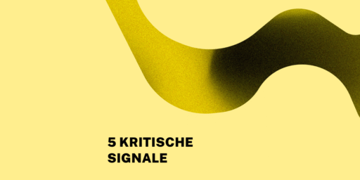 Abstrakte gelbe Grafik mit geschwungener Linie auf vollflächigem Hintergrund. Darauf steht: 5 kritische Signale.