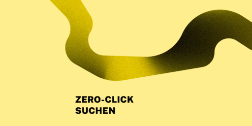 Abstrakte gelbe Grafik mit geschwungener Linie auf vollflächigem Hintergrund. Darauf steht: Zero-Click-Suchen.