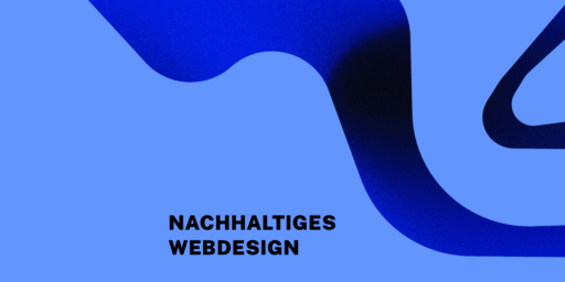 Illustration mit blauem abstrakten Hintergrund und dem Schriftzug „Nachhaltiges Webdesign“, symbolisiert ressourcenschonende und nachhaltige Gestaltung moderner Websites.